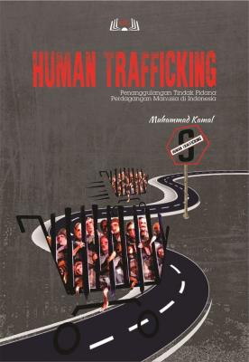 Cover for Human Trafficking: Penanggulangan Tindak Pidana Perdagangan Manusia di Indonesia